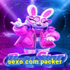 sexo com packer